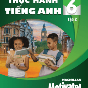 Thực hành Tiếng Anh 6 - Macmillan Motivate - Tập 2
